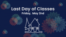 May 2 Last Day of Semester